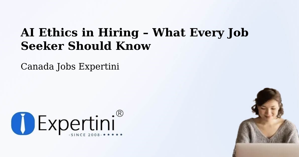 AI Ethics in Recruitment & Hiring – Crossfield - Crossfield, Canada Jobs Expertini