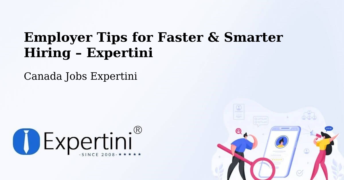 Employer Tips for Hiring & Recruitment – Crossfield - Crossfield, Canada Jobs Expertini