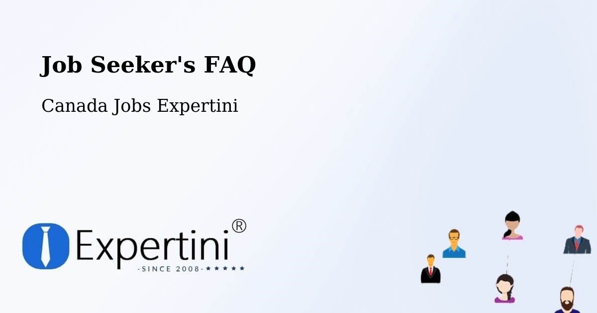Job Seeker FAQ – Crossfield - Canada Jobs Expertini