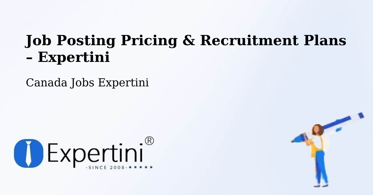 Job Posting Pricing & Recruitment Plans – Crossfield - Crossfield, Canada Jobs Expertini